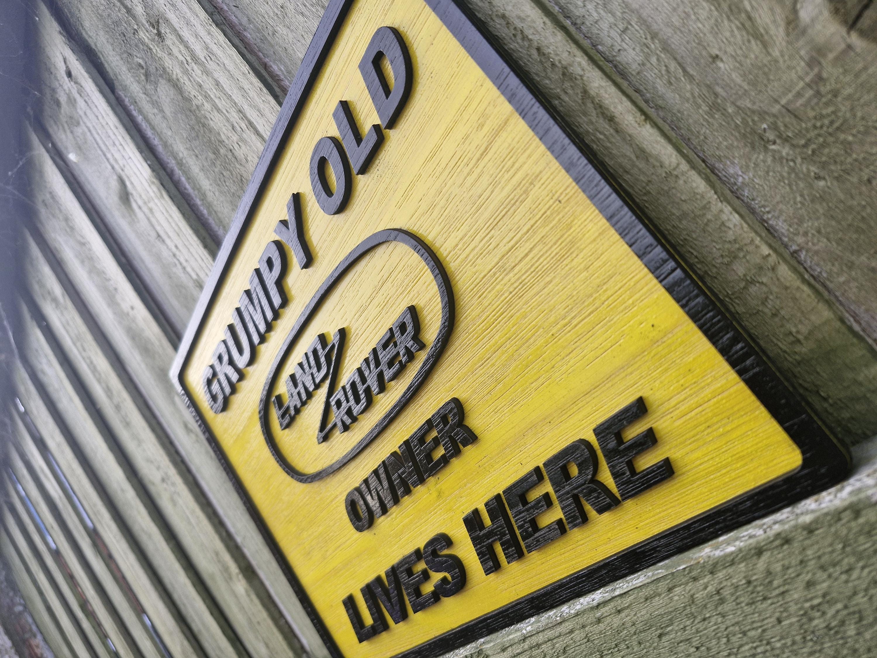 ''Grumpy old LR owner lives here'' Sign