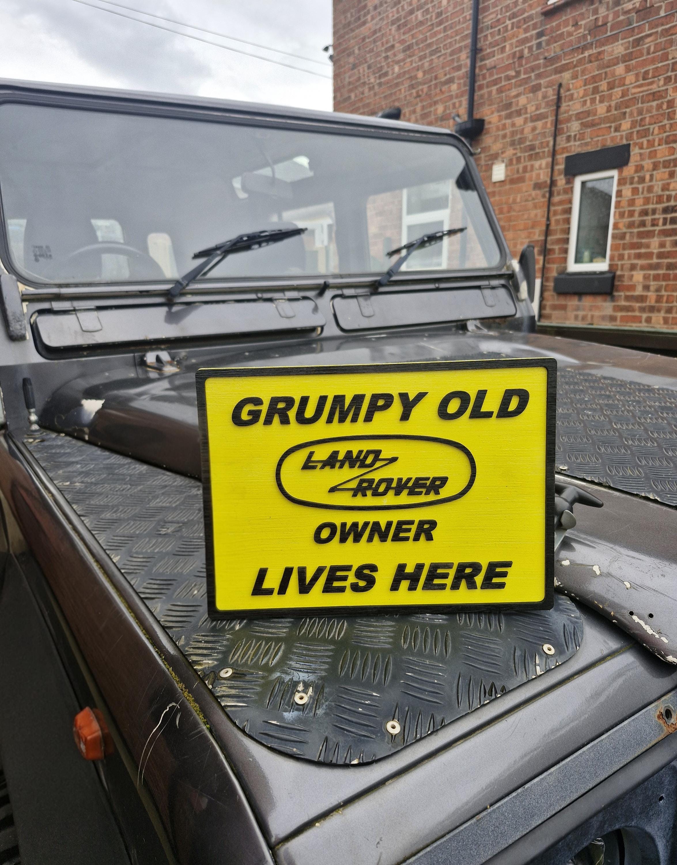 ''Grumpy old LR owner lives here'' Sign