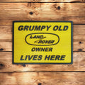 ''Grumpy old LR owner lives here'' Sign
