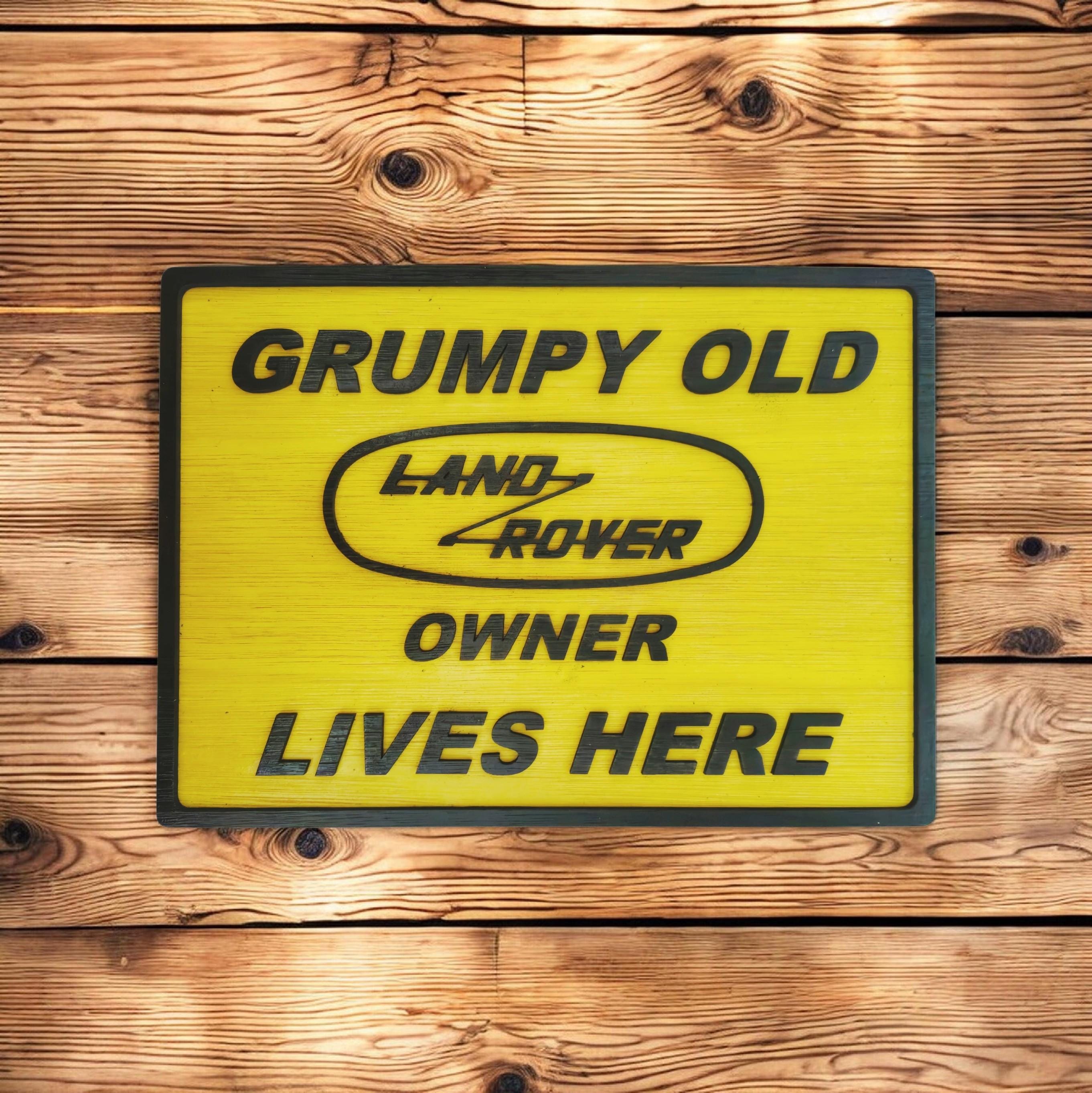 ''Grumpy old LR owner lives here'' Sign